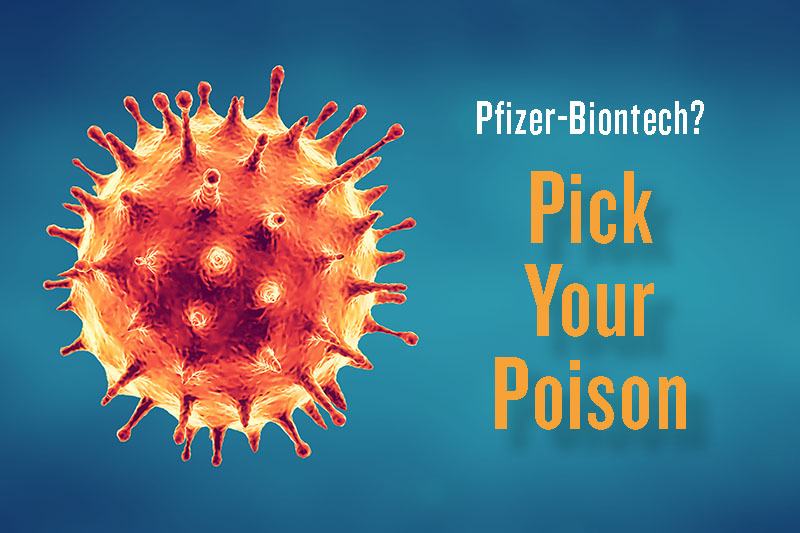 Pfizer-Biontech? Pick your Poison.